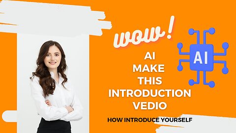 AI Professional Introduction video. How AI make Introduction video. Introduces your self through AI