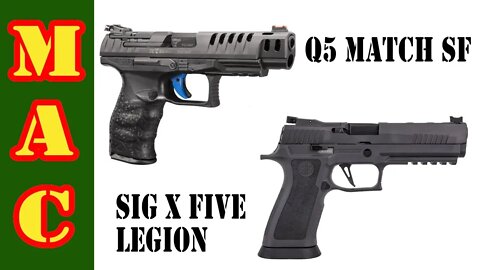 Sig X-Five Legion vs. Walther Q5 Match SF and more!