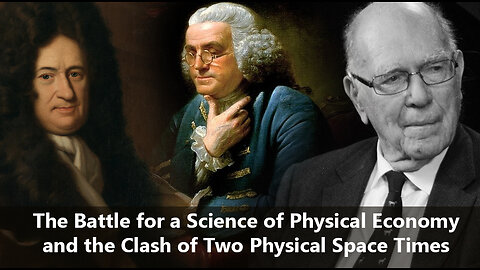 The Battle for a Science of Physical Economy & the Clash of Two Physical Space Times