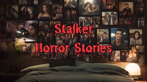 3 True and Scary Creepy Stalker Stories