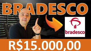 🔵 DIVIDENDOS: Quanto rende R$15.000,00 investidos em BRADESCO (BBDC3 | BBDC4)? | Simulação BBDC4