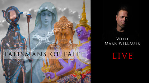 Talismans of Faith - Presented by Mark Willauer - Live