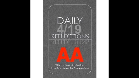 Daily Reflections – April 19 – A.A. Meeting - - Alcoholics Anonymous - Read Along