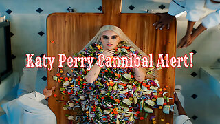 Katy Perry Cannibal Alert!