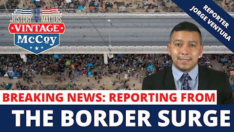 Breaking News Reporting From: The Border Surge