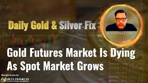 Vince Lanci: 'Gold Futures Market Is Dying As Spot Market Grows'