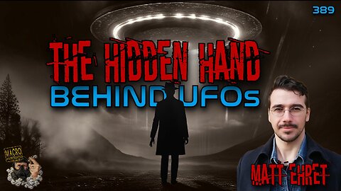 #389: The Hidden Hand Behind UFOs | Matt Ehret (Clip)