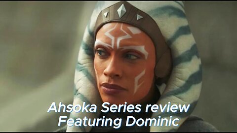 Ahsoka Series Review (featuring Dominic)