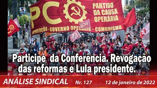 Participe da Conferência. Revogação das reformas e Lula presidente - Análise Sindical Nº127 12/1/22