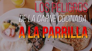 Los Peligros de la Carne a la parrilla