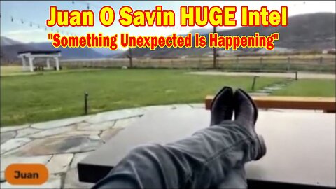 Juan O Savin HUGE Intel Oct 22: "Something Unexpected Is Happening"