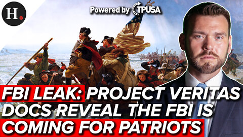 AUG 3 2022 - FBI LEAKS: PROJECT VERITAS DOCS REVEAL THE FBI IS COMING FOR PATRIOTS