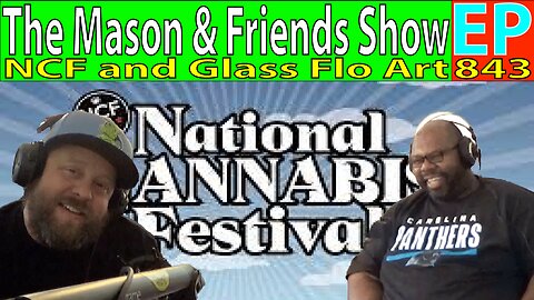 The Mason and Friends Show. Episode 843. National Cannabis Festival 2024.
