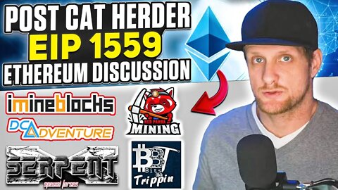 Post Cat Herder EIP 1559 Ethereum Discussion w/ Bitsbetripping, RedPandaMining and More