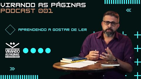 Podcast #001 Aprendendo a Gostar de Ler - Virando as Páginas Por Armando Ribeiro