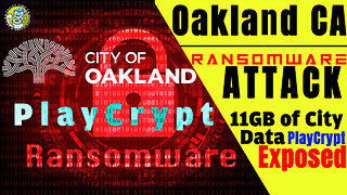 Oakland Hit by Playcrypt Ransomware Attack: 11GB of City Data Exposed
