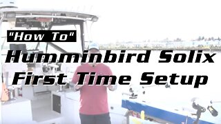 Humminbird Solix First Time Setup