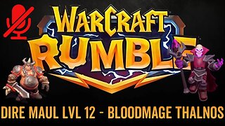 WarCraft Rumble - No Commentary Gameplay - Dire Maul LVL 12 - Bloodmage Thalnos