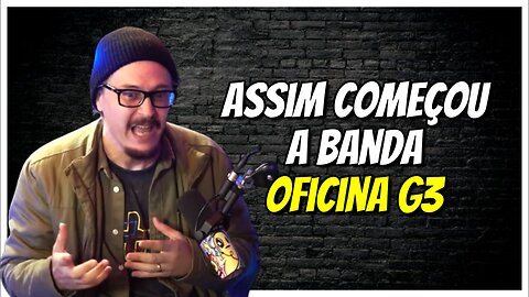 INÍCIO DA BANDA OFICINA G3