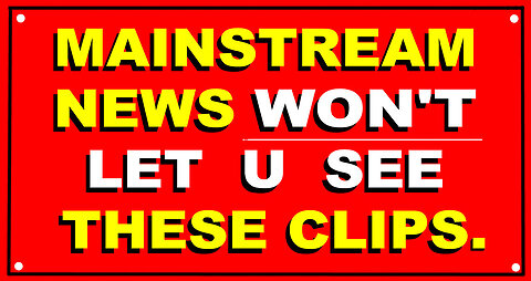 Mainstream News Won't Let U See These Clips - Condensed