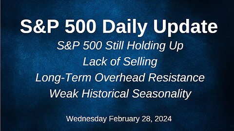 S&P 500 Daily Market Update for Wednesday February 28, 2024