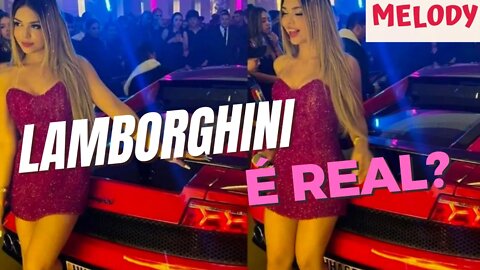 MELODY GANHOU UMA LAMBORGHINI