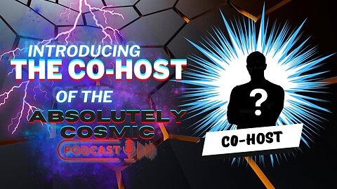 Absolutely Cosmic Podcast Ep 3 -Meet the Stellar Co-Host of the Absolutely Cosmic Podcast!