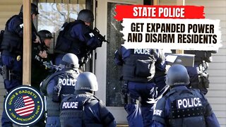 State Police Get Expanded Power & Disarm Residents