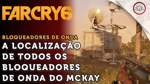 Far Cry 6, A localização de todos os bloqueadores de onda do McKay | super dica PT-BR