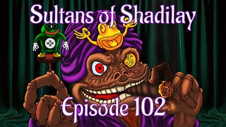 Sultans of Shadilay Podcast - Episode 102 - 10/06/2023