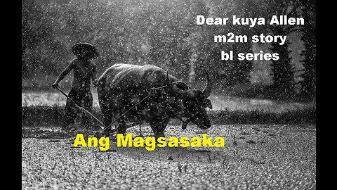 Ang Magsasaka | Dear kuya Allen | m2m Story | BL series ph