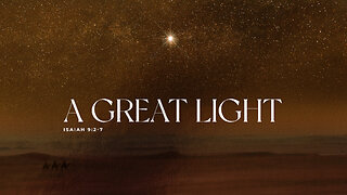 A Great Light - 12/24/23