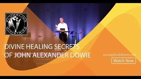 Divine Healing Secrets of John Alexander Dowie