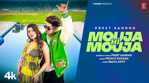 MOUJA HI MOUJA (Official Video) _ Preet Sandhu _ Latest Punjabi Songs 2024-(1080p)