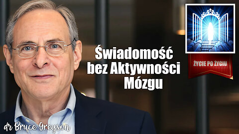 Świadomość bez Aktywności Mózgu ✽ Życie po Życiu ✽ LEKTOR PL