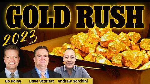 GOLD RUSH 2023! Bo Polny, Andrew Sorchini, Dave Scarlett