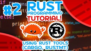 Rust Tutorial #2 - Using Rust Tools (cargo, rustfmt)
