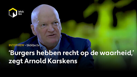 ‘Burgers hebben recht op de waarheid,’ zegt Arnold Karskens…