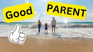 Why Good Parent