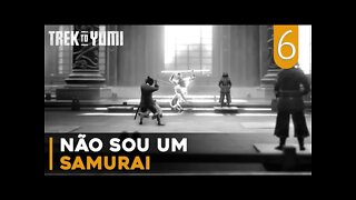 Trek To Yomi #6 - Não Sou um Samurai (Gameplay em Português PT-BR)