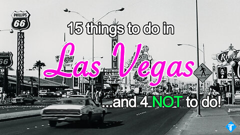 Top 15 Things To Do (and 4 NOT TO DO) in Las Vegas - Nevada Travel Guide