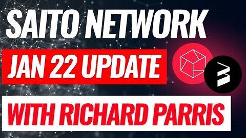Saito Network Update January 2022 with Richard Parris $SAITO WEB3