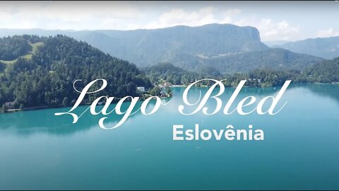 O Romântico Lago Bled na Eslovênia | GoEuropa