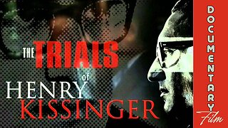 Documentary: The Trials of Henry Kissinger