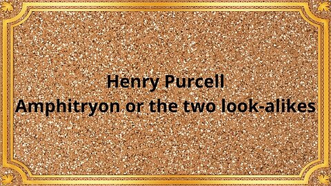 Henry Purcell Amphitryon or the two look alikes