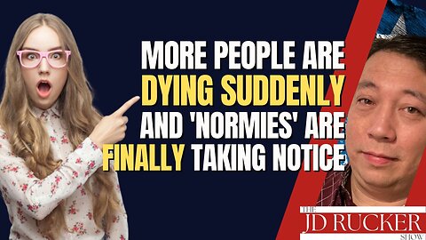 More People Are Dying Suddenly and 'Normies' Are Finally Taking Notice