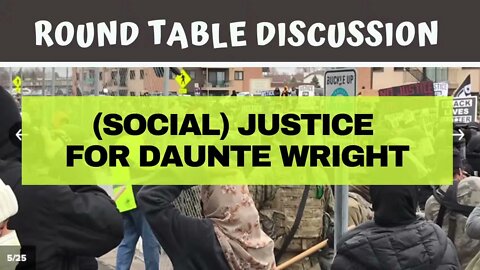 (#FSTT Round Table Discussion - Ep. 022) (Social) Justice for Daunte Wright
