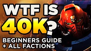 WTF IS WARHAMMER 40K? - EXPLAINED - FULL BEGINNER'S GUIDE + EVERY MAJOR FACTION | Lore/History