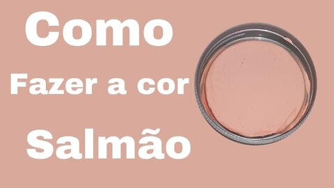 Como fazer cor Salmão