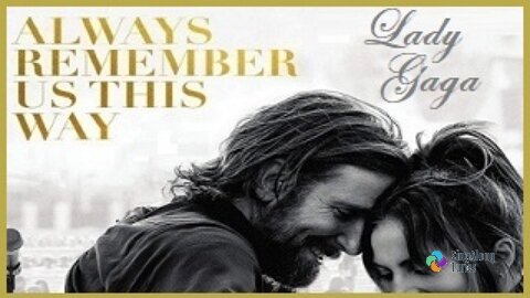 Lady Gaga - "Always Remember Us This Way" with Lyrics